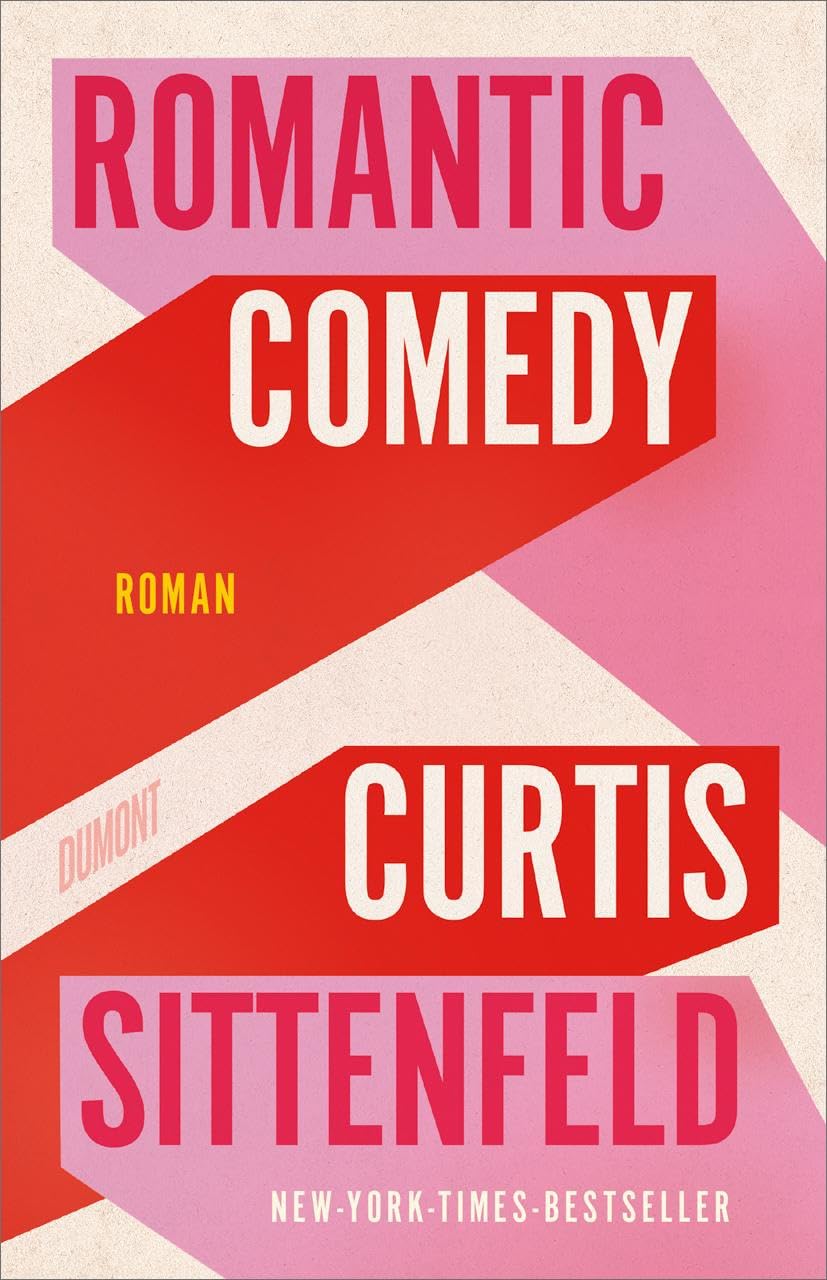 Curtis Sittenfeld Romantic Comedy